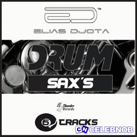 Elias DJota – Drum Sax (DJ Bass Version) Latest Songs