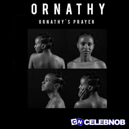 Ornathy – Ornathy’s Prayer Latest Songs