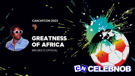 Cover art of Brk Beatz – Greatness of Africa CAN / AFCON 2023