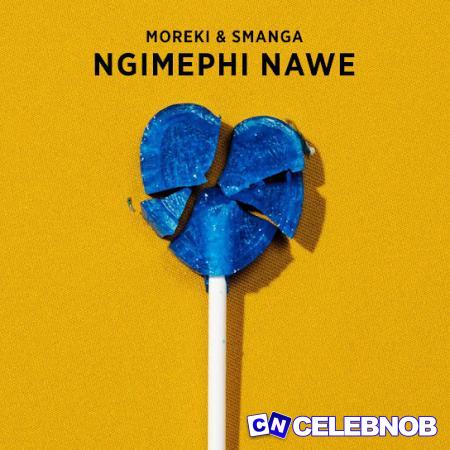 Cover art of MOREKI – Ngimephi Nawe ft Smanga
