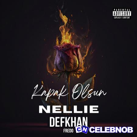 Cover art of Defkhan – Kapak Olsun ft. NELLIE & Fredo