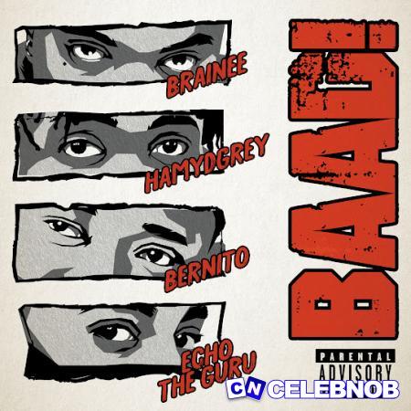 Brainee – BAAD! Ft. Echo the Guru, Bernito & Hamydgrey Latest Songs