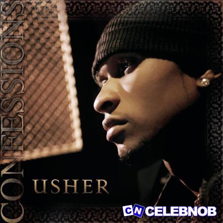 Usher – Yeah! Ft Lil Jon & Ludacris Latest Songs