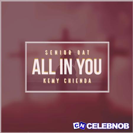 Cover art of Senior Oat – All In You ft Kemy Chienda
