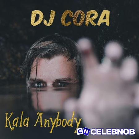 Cover art of DJ CORA – Kala Anybody