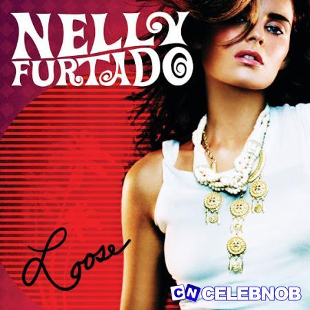 Nelly Furtado – Say It Right Latest Songs