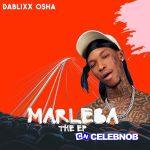 DaBlixx Osha - Marleba The EP (Full Album)