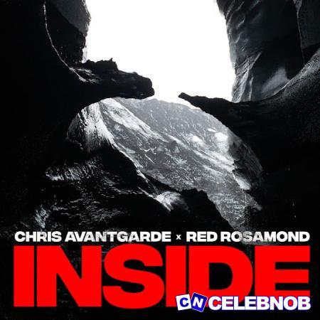 Chris Avantgarde – Inside Ft. Red Rosamond Latest Songs