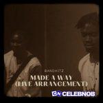Bandhitz – Made a way (Live Arrangement)