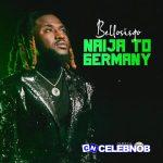 Bello Sisqo – Naija To Germany ft Classiq, Dj Ab, Adam A Zango & Sojaboy