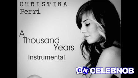 Christina Perri – A Thousand Years (Instrumental) Latest Songs