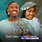 Diana Hamilton – The Doing of the Lord Ft. Mercy Chinwo