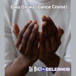 Dj Bentoa – Owo Oluwa (Dance Cruise)