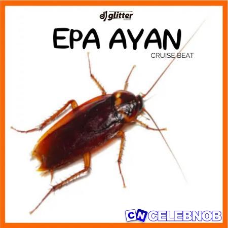 Cover art of DJ Glitter – Epa Ayan Cruise Beat Ft Funny Drizzy
