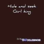 DJ Kprassa – Hide and Seek (Girl King
