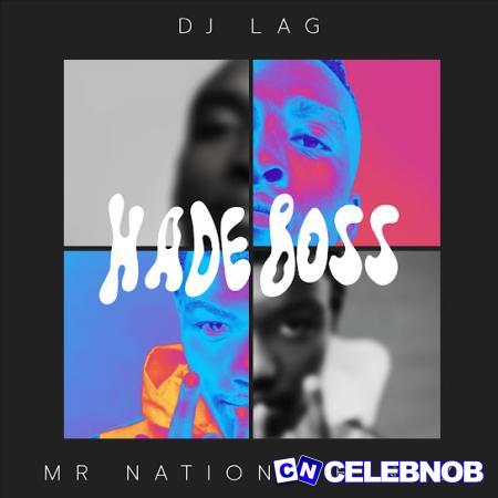 Cover art of DJ Lag – Hade Boss ft. Mr Nation Thingz & K.C Driller