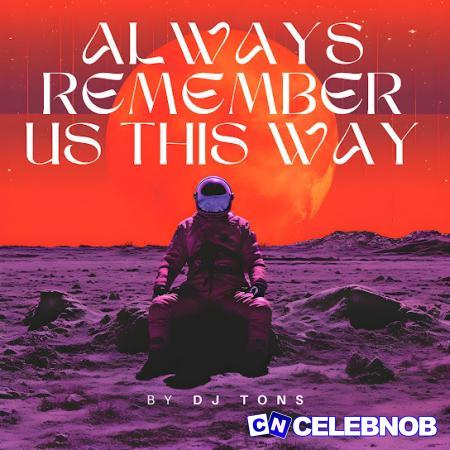 Cover art of DJ Tons – Always Remember Us This Way
