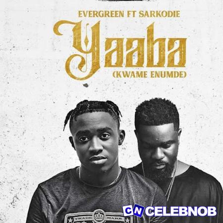 Cover art of Evergreen – Yaaba (Kwame Enumde) ft Sarkodie