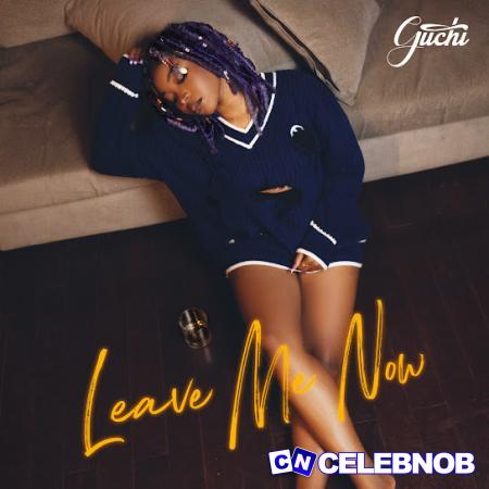 Cover art of Guchi – Leave Me Now (Sped up)