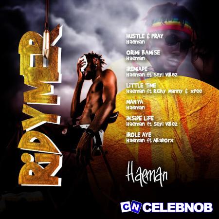 Haeman – Inside Life Ft Seyi Vibez Latest Songs