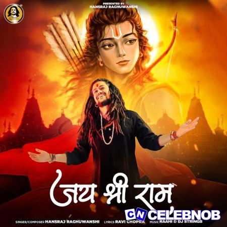 Hansraj Raghuwanshi – Jai Shree Ram Ringtone Latest Songs