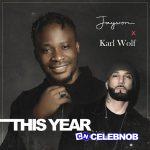 Jaywon – This Year Ft Karl Wolf