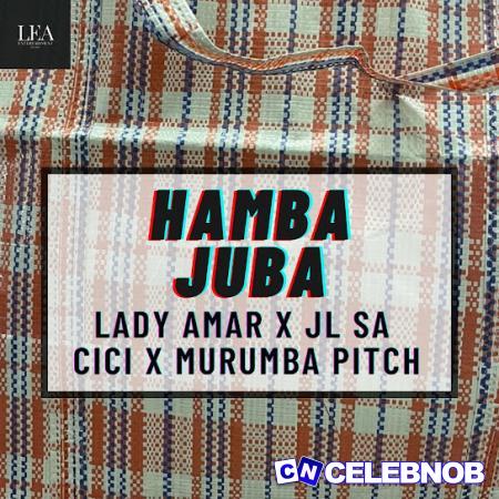 Cover art of Lady Amar – Hamba Juba ft JL SA, Cici & And Murumba Pitch