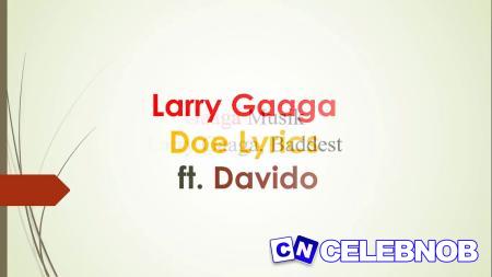 Larry Gaaga – Doe ft. Davido Latest Songs