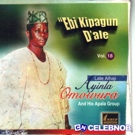 Cover art of Ayinla Omowura – Ebi K’ipagun D’ale Ajasa Sansaliu Owo Laso Oge Bojo Ori Se Nle Si Kosogodo Tio Gbe Rin Mi Kosi Igi-Tole Ninu Igbo Ft. His Apala Group