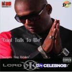 Lord Kossity – Can't Talk To We