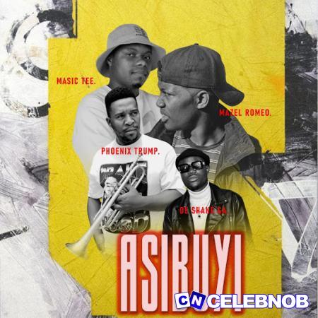 Cover art of Masic Tee – Asibuyi ft De Shane SA, Mazel Romeo & Pheonix Trump