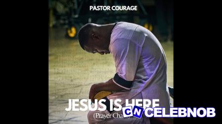 Cover art of Pastor COURAGE – JESUS IS HERE (Prayer Chant)