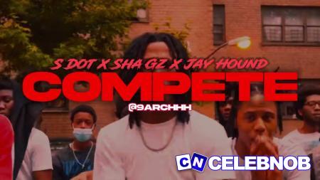 Cover art of Sdot Go – Compete ft. Sha GZ & Jay Hound