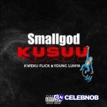 Smallgod – Kusuu Ft Kweku Flick & Young Lunya