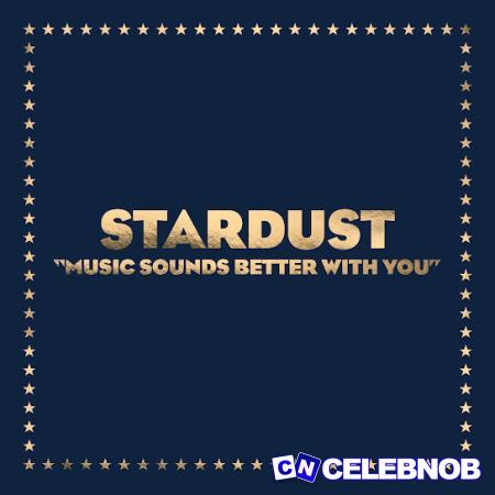Stardust – Music Sounds Better With You Latest Songs