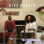 TY Bello – Give Praise