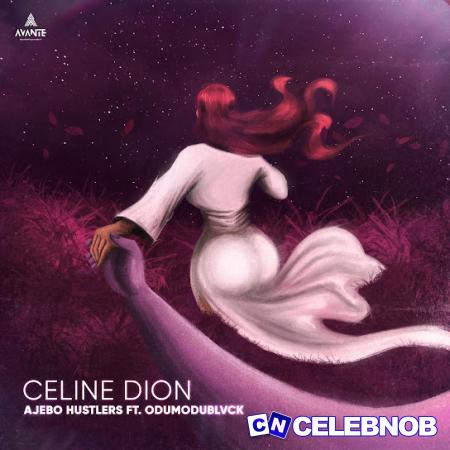 Cover art of Ajebo Hustlers – Celine Dion ft. Odumodublvck