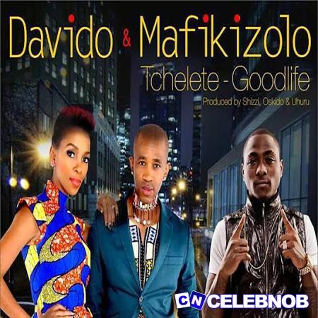 Cover art of Davido – Tchelete (Good Life) Ft. Mafikizolo