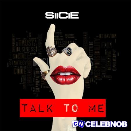 Siicie – Talk to Me Latest Songs