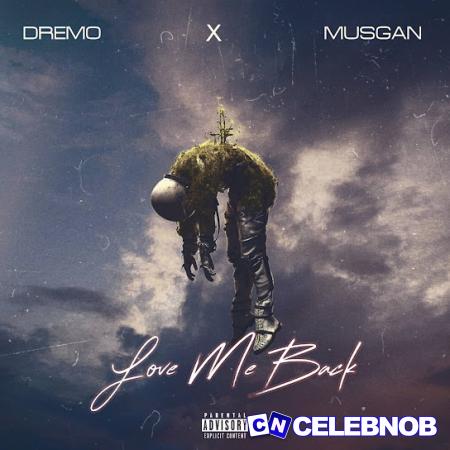 Cover art of Dremo – Love Me Back Ft Musgan