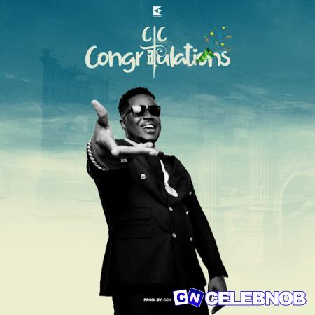 C.I.C – Congratulations Latest Songs