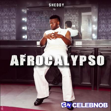 Sheddy – AFROCALYPSO Latest Songs