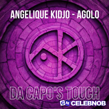 Angelique Kidjo – Agolo (Da Capo’s Touch) Latest Songs