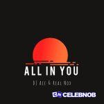 DJ Ace – All In You Ft Real Nox