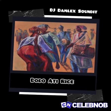 Cover art of Dj Damlex Soundit – Dodo Ati Rice Mara Dance Beat