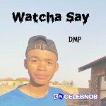 DMP – Watcha Say (2024 Remastered Version)