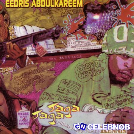 Eedris Abdulkareem – Nigeria Jaga Jaga (Poor Man Dey Suffer) Ft. Alima & Jamail Latest Songs