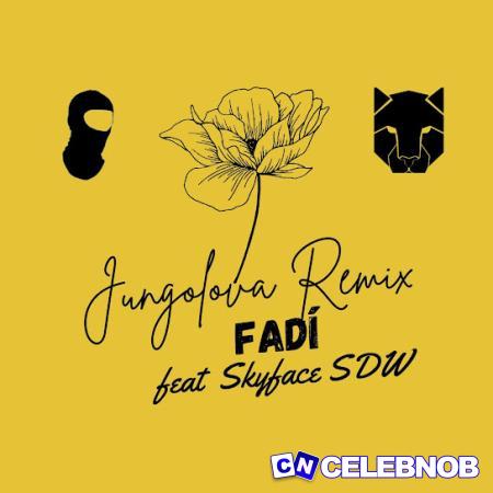 FADÍ – Jungolova (Remix) Ft. Skyface SDW Latest Songs