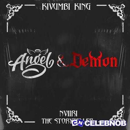 Kivumbi King – Angel & Demon ft Nviiri the storyteller Latest Songs