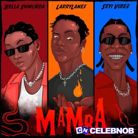 Cover art of Larrylanes – Mamba Ft. Bella Shmurda & Seyi Vibez